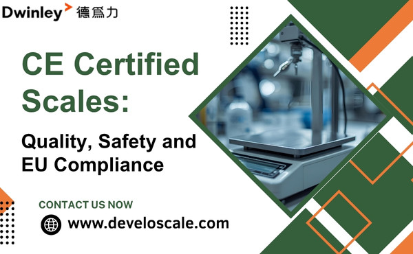CE Certified Scales: Quality, Safety and EU Compliance